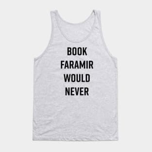 Book Faramir Would Never - black text Tank Top